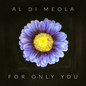 Al Di Meola - For Only You