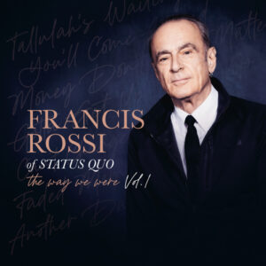 Francis Rossi - The Way We Were Vol.1